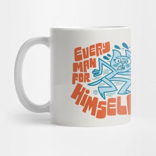 Every Man For Himself Mug